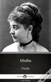 Capa do artigo Moths By Ouida - Delphi Classics (Illustrated)