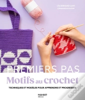 Motifs Au Crochet : Techniques Et Modèles Pour Apprendre Et Progresser