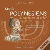 Motifs Polynésiens ; À Connaître Et Créer