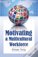 Motivating A Multicultural Workforce