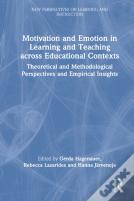 Motivation And Emotion In Learning And Teaching Across Educational Contexts