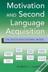 Motivation And Second Language Acquisition