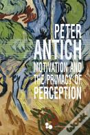 Motivation And The Primacy Of Perception