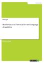 Motivation As A Factor In Second Language Acquisition - Preview