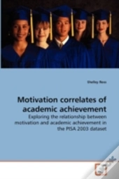 Motivation Correlates Of Academic Achiev