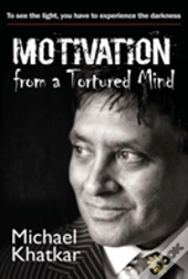 Motivation From A Tortured Mind