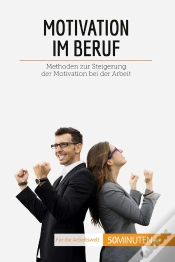 Capa do artigo Motivation Im Beruf : Methoden Zur Steigerung Der Motivation Bei Der Arbeit