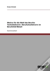 Capa do artigo Motive Fur Die Wahl Des Berufes Techniklehrerin / Berufschullehrerin Im Berufsfeld Metall