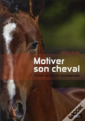 Capa do artigo Motiver Son Cheval ; Clicker Et Récompenses