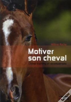 Capa do artigo Motiver Son Cheval ; Clicker Et Récompenses