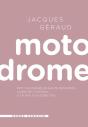 Motodrome ; Petit Dico En Haute Définition Lardé De Citations & Truffé D'Historiettes - Preview