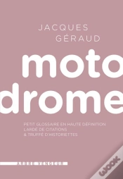 Capa do artigo Motodrome ; Petit Dico En Haute Définition Lardé De Citations & Truffé D