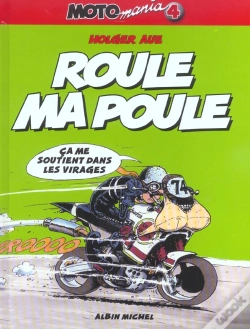 Capa do artigo Motomania Tome 4 : Roule Ma Poule