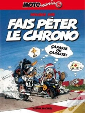 Capa do artigo Motomania Tome 5 : Fais Péter Le Chrono