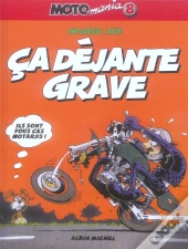 Motomania Tome 8 : Ça Déjante Grave