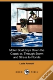 Motor Boat Boys Down The Coast; Or, Thro