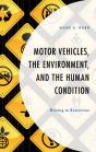 Motor Vehicles, The Environment, And The Human Condition - Preview