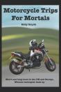 Motorcycle Trips For Mortals - Preview