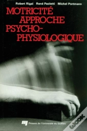 Motricité ; Approche Psycho-Physiologique