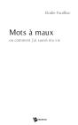 Mots À Maux ; Ou Comment J'Ai Sauvé Ma Vie - Preview