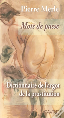 Capa do artigo Mots De Passe ; Dictionnaire De L'Argot De La Prostitution