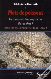 Mots De Poissons ; Le Banquet Des Sophistes ; Tome 6 Et 7