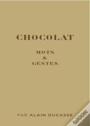 Mots & Gestes De La Manufacture Du Chocolat