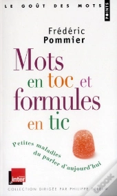 Mots En Toc Et Formules En Tic. Petites Maladies Du Parler D'Aujourd'Hui