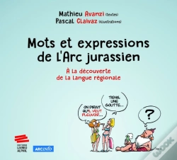 Capa do artigo Mots Et Expressions De L'Arc Jurassien : À La Découverte De La Langue Régionale