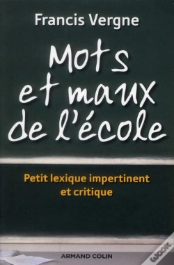 Capa do artigo Mots Et Maux De L'École ; Lexique Impertinent Et Critique Des Réformes