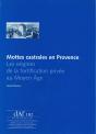 Mottes Castrales En Provence ; Les Origines De La Fortification Privée  Au Moyen Âge - Preview
