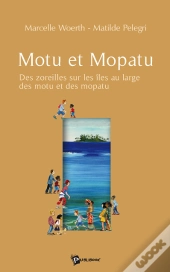 Motu Et Mopatu ; Des Zoreilles Sur Les Îles Au Large Des Motu Et Des Mopatu