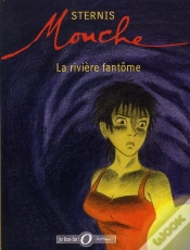 Capa do artigo Mouche T.1 ; La Rivière Fantôme