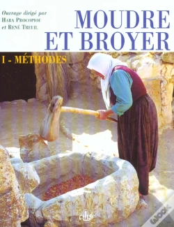 Capa do artigo Moudre Et Broyer T.1 ; Méthodes