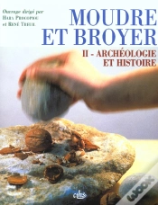 Capa do artigo Moudre Et Broyer T.2 ; Archéologie Et Histoire