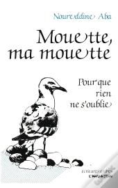 Mouette Ma Mouette ; Pour Que Rien Ne S'Oublie