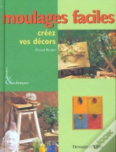 Moulages Faciles ; Creez Des Decors