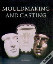 Mouldmaking And Casting