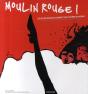 Moulin Rouge ! : 120 Ans En Images Du Cabaret Le Plus Célèbre Du Monde - Preview