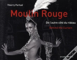 Capa do artigo Moulin Rouge ; De L'Autre Côté Du Rideau / Behind The Curlain