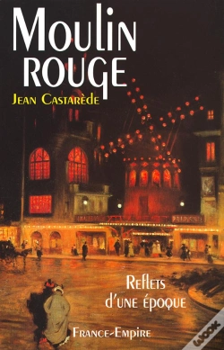 Capa do artigo Moulin Rouge ; Reflets D'Une Époque