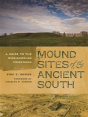 Mound Sites Of The Ancient South - Preview