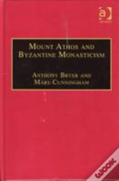 Mount Athos And Byzantine Monasticism