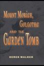 Mount Moriah, Golgotha And The Garden Tomb - Preview