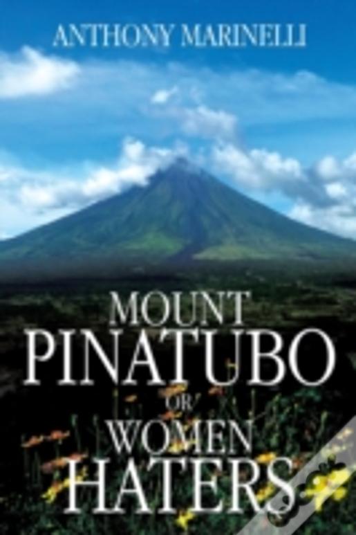 Mount Pinatubo Or Women Haters