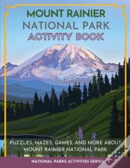 Mount Rainier National Park Activity Book