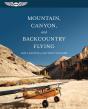 Mountain, Canyon, And Backcountry Flying - Preview