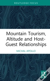 Mountain Tourism, Altitude And Host-Guest Relationships