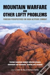 Mountain Warfare And Other Lofty Problems