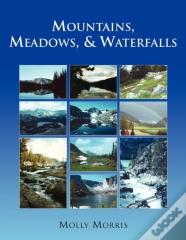 Mountains, Meadows, And Waterfalls